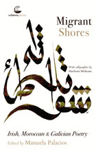Migrant Shores: Irish Moroccan & Galician Poetry Migrant Shores: Irish Moroccan & Galician Poetry